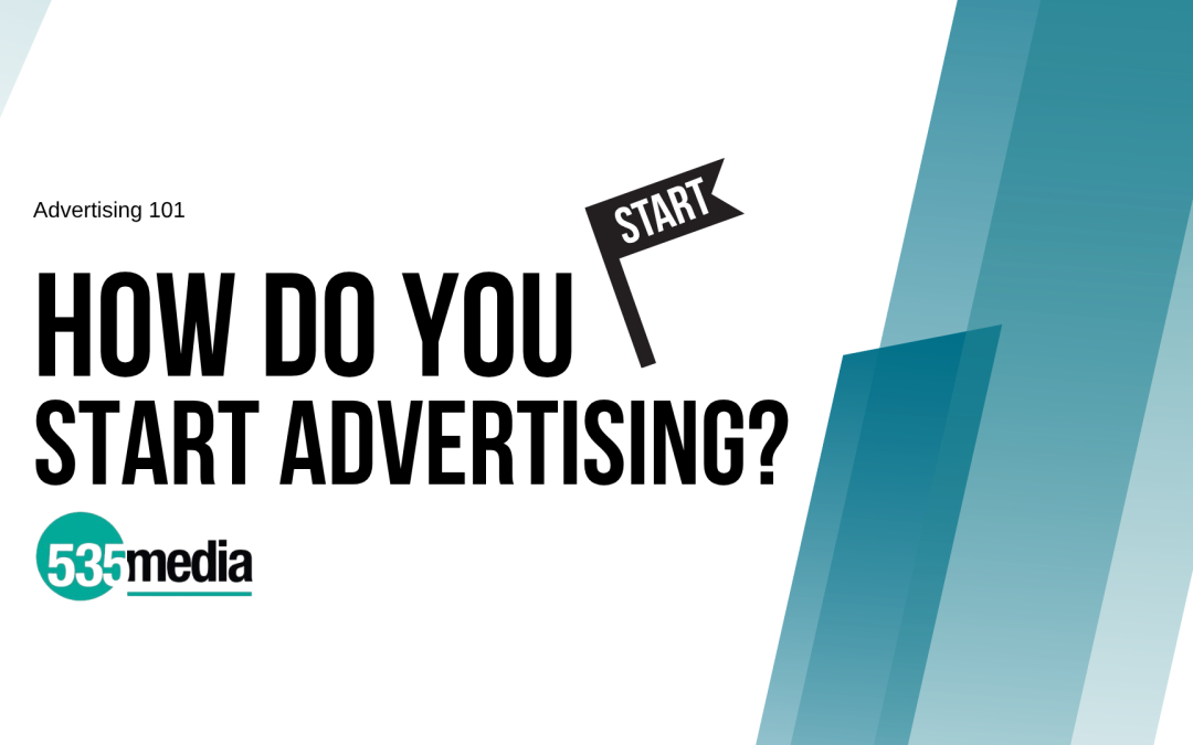Advertising 101: How do you start?